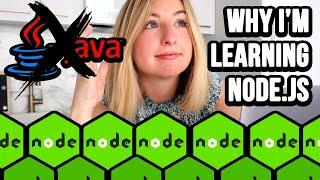 Why Im Learning Node.js