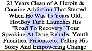 Hot Boy Turk 21 Years Clean Of A Heroin & Cocaine Addiction That Started At 15 Years Old