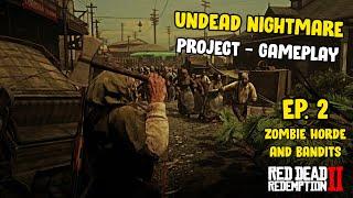 Ep. 2 Undead Nightmare Project Gameplay  Updated Map - 3x Bigger Apocalyptic Saint Denis