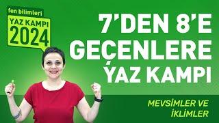 7Den 8E Geçenlere Yaz Kampı - Fen Bilimleri - Mevsimler Ve İklimler -  LGS 2025