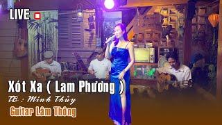 Xót Xa - st Lam Phương  Minh Thuỷ - Guitar Lâm Thông  hát LIVE