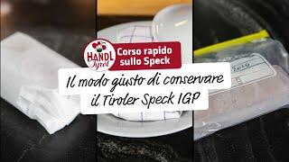 Il modo giusto di conservare il Tiroler Speck IGP  Corso rapido sullo Speck  HANDL TYROL