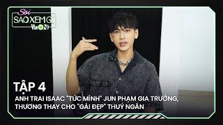 Anh Trai Isaac tức mình Jun Phạm gia trưởng thương thay cho gái đẹp Thuý Ngân