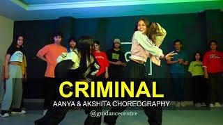 CRIMINAL - Akshita & Aanya Choreography  Dance Cover  G M Dance Centre