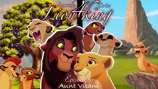 Lion king 4  episode 6  Aunt Vitani Fanmade