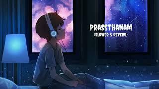 Prassthanam Slowed+Reverb  Dev Negi  ASR