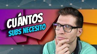  Cómo vivir de Internet - Cuántos subs necesitas