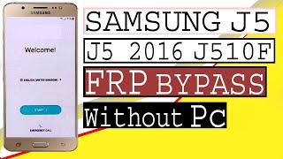 Samsung J5 6 FRP Bypass 2023 Samsung J510 FRP Bypass Samsung J5 2016 Google Account Bypass No Pc
