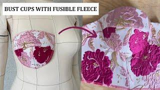 4 ways how to sew BUST CUPS with FUSIBLE FLEECE for corsetsbustiers