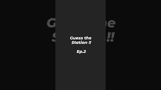 Guess The Station 