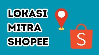 Cara Mengetahui Lokasi Mitra Shopee Terdekat