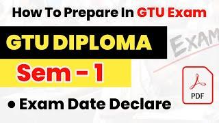 GTU Diploma Sem 1 Exam Date declare 2023-24  Exam Date Declare  New Syllabus