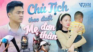 Chủ Tịch Theo Đuổi Mẹ Đơn Thân  Phim Bộ Hay Nhất Lan Anh SVM Studio