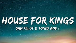 Sam Feldt & Tones and I - House For Kings Lyrics