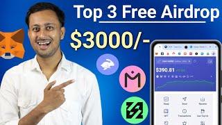 Top 3 Free Crypto Airdrop Instant Claim Earn & $3000 Per Account