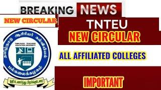 TNTEU NEW CIRCULAR ALL AFFILIATED COLLEGES IMPORTANT