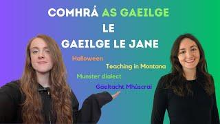 A casual conversation as Gaeilge with Gaeilge le Jane   MUNSTER DIALECT Gaeltacht Mhúscraí