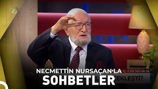 Necmettin Nursaçanla Sohbetler - 21 Eylül 2024