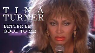 Tina Turner - Better Be Good To Me Official Music Video