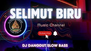 DJ SELIMUT BIRU SLOW BAS