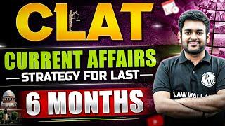 CLAT CURRENT AFFAIRS STRATEGY For Last 6 Months  CLAT Current Affairs  #4SaalDumdaar