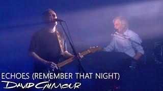 David Gilmour - Echoes Remember That Night