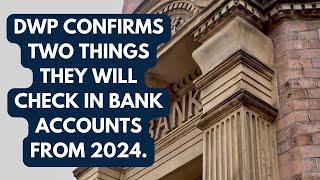 DWP confirms two things they will check in bank accounts from 2024.