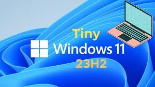 Setting up Tiny Windows 11 23H2 on a Laptop