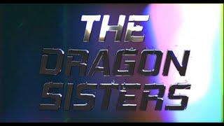 The Dragon Sisters - Blackout Official Video