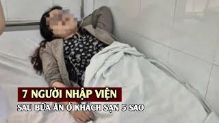 Hạ Long 7 người nhập viện sau bữa ăn ở khách sạn 5 sao