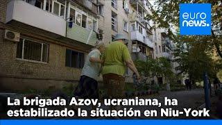 La Brigada Azov afirma que la situación en Niu-York antes catastrófica se ha estabilizado