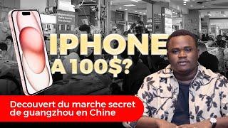 Comment obtenir un iPhone à 100$ Vlog1 Marché Electronique de Guangzhou