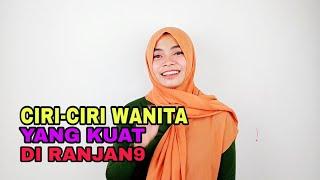 CIRI-CIRI WANITA YANG KUAT DIATAS RANJAN9