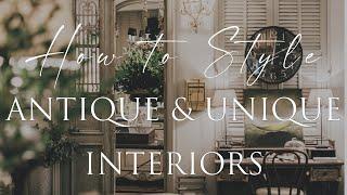 HOW TO DECORATE with Antique Unique & Vintage Pieces  Our Top 8 Insider Design Tips