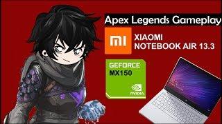 Apex Legends Gameplay  Xiaomi Notebook Air 13 3 - Nvidia 150MX 