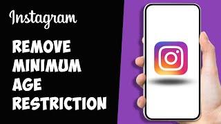 How to Remove Minimum Age Restriction on Instagram 2024