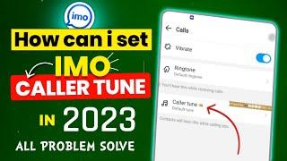 how can i set imo caller tune  imo par caller tune ka option kaise laye 2023