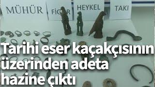 Tarihi eser kaçakçısının üzerinden adeta hazine çıktı