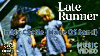 Late Runner - In My Castle Made Of Sand Official Music Video