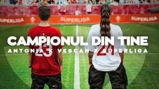 ANTONIA x VESCAN x Superliga - Campionul din tine  Official Music Video