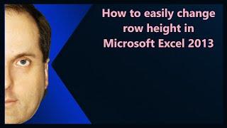 How to easily change row height in Microsoft Excel 2013