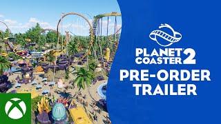 Planet Coaster 2  Pre-order Trailer