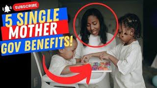 5 Government Single Mother Benefits PART 1  #governmentdaddy