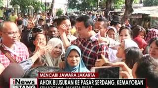 Ahok blusukan ke pasar serdang Kemayoran Jakpus - iNews Petang 0111