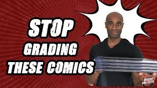 Dont Waste Money Grading These Comics  Stop Grading These Books