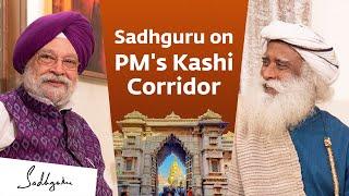 Sadhguru on Prime Minister Narendra Modis Kashi Corridor  Sadhguru