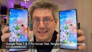 Google Pixel 7 & 7 Pro kurzer Test Vergleich und Kaufberatung