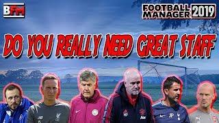 FM19 - Do You Really Need Great Staff? - Experiment - Football Manager 2019