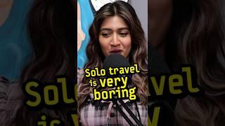 Travel influencer HATES travelling SOLO