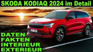 SKODA KODIAQ II 2024  Daten Fakten Ausstattung Interieur Exterieur Motoren Antriebe Marktstart